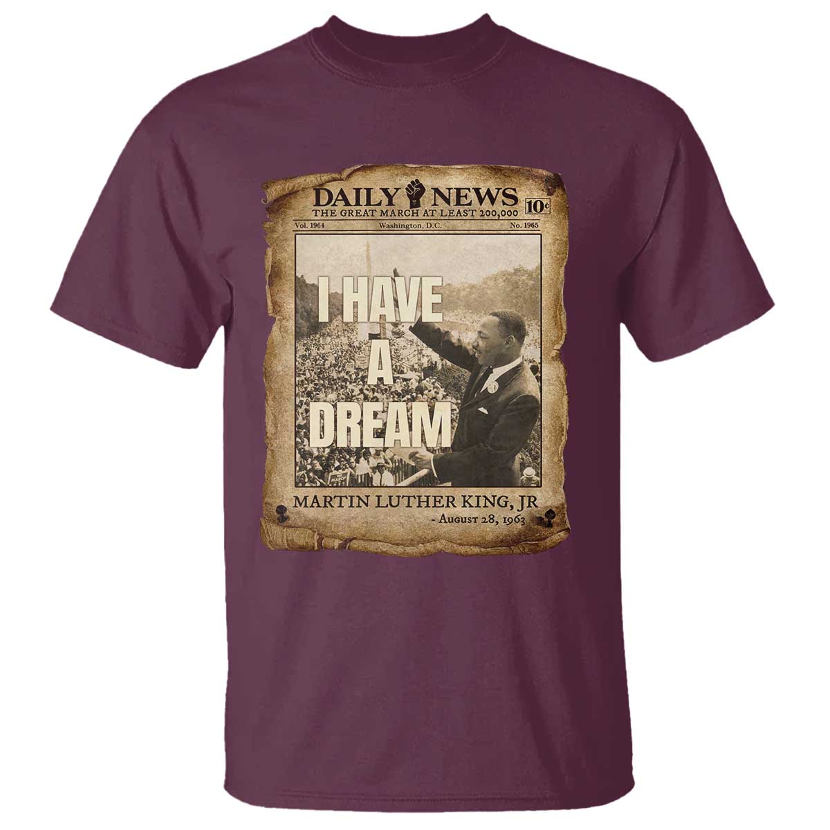 I Have A Dream Martin Luther King MLK Day T Shirt March On Washington Black History TS11 Maroon Print Your Wear