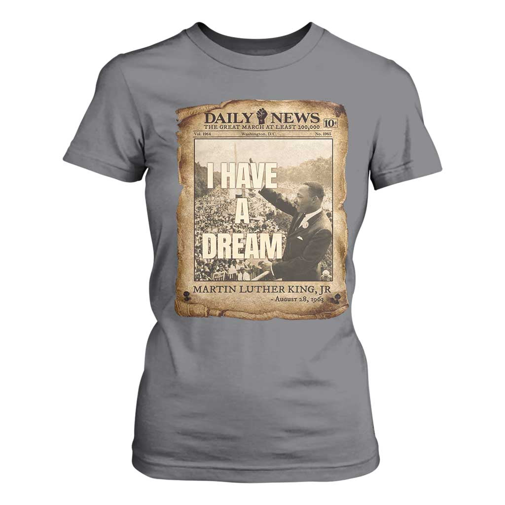 I Have A Dream Martin Luther King MLK Day T Shirt For Women March On Washington Black History TS11 Charcoal Print Your Wear