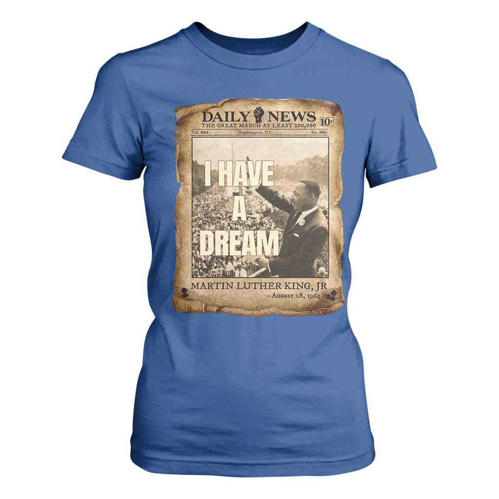 I Have A Dream Martin Luther King MLK Day T Shirt For Women March On Washington Black History TS11 Royal Blue Print Your Wear