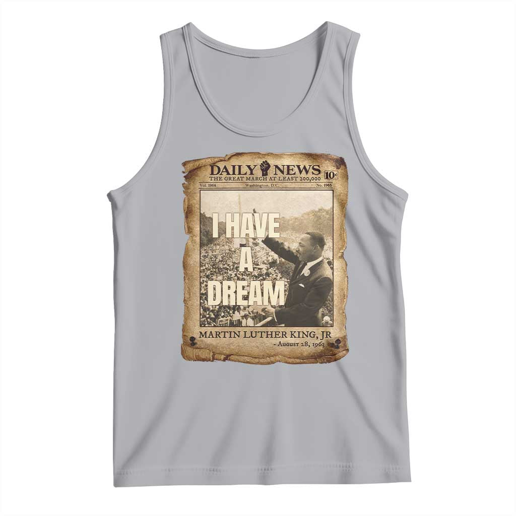 I Have A Dream Martin Luther King MLK Day Tank Top March On Washington Black History TS11 Athletic Heather Print Your Wear