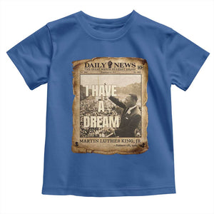 I Have A Dream Martin Luther King MLK Day Toddler T Shirt March On Washington Black History TS11 Royal Blue Print Your Wear
