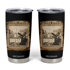 I Have A Dream Martin Luther King MLK Day Tumbler Cup March On Washington Black History TS11 Black Print Your Wear