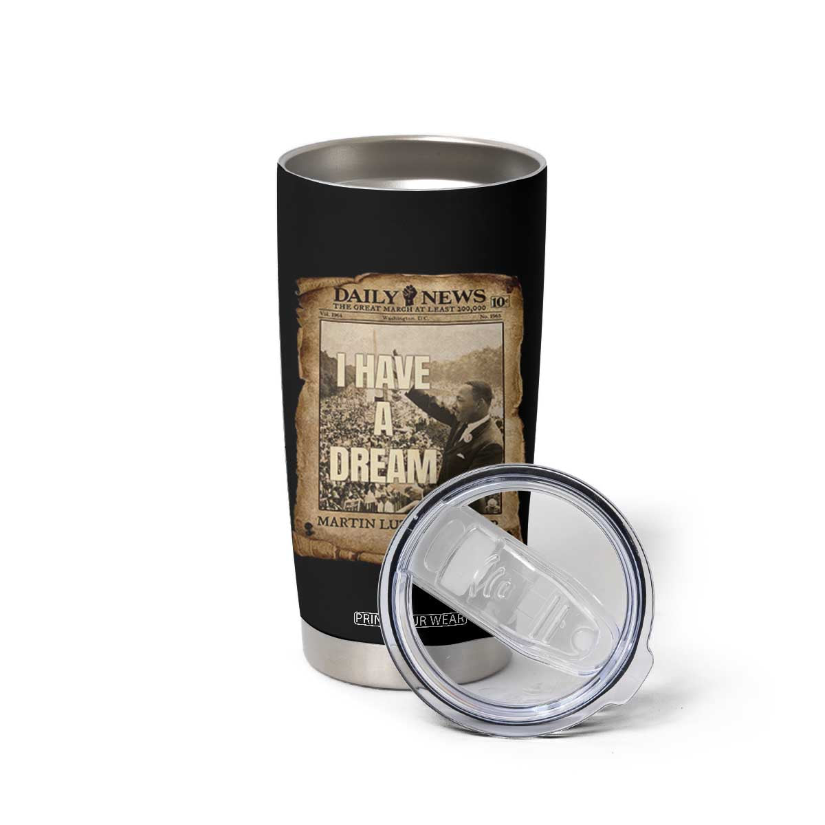 I Have A Dream Martin Luther King MLK Day Tumbler Cup March On Washington Black History TS11 Print Your Wear