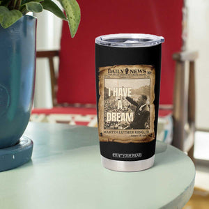 I Have A Dream Martin Luther King MLK Day Tumbler Cup March On Washington Black History TS11 Print Your Wear
