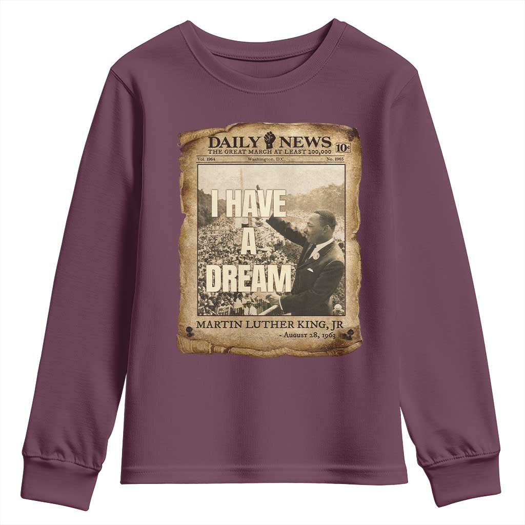I Have A Dream Martin Luther King MLK Day Youth Sweatshirt March On Washington Black History TS11 Maroon Print Your Wear