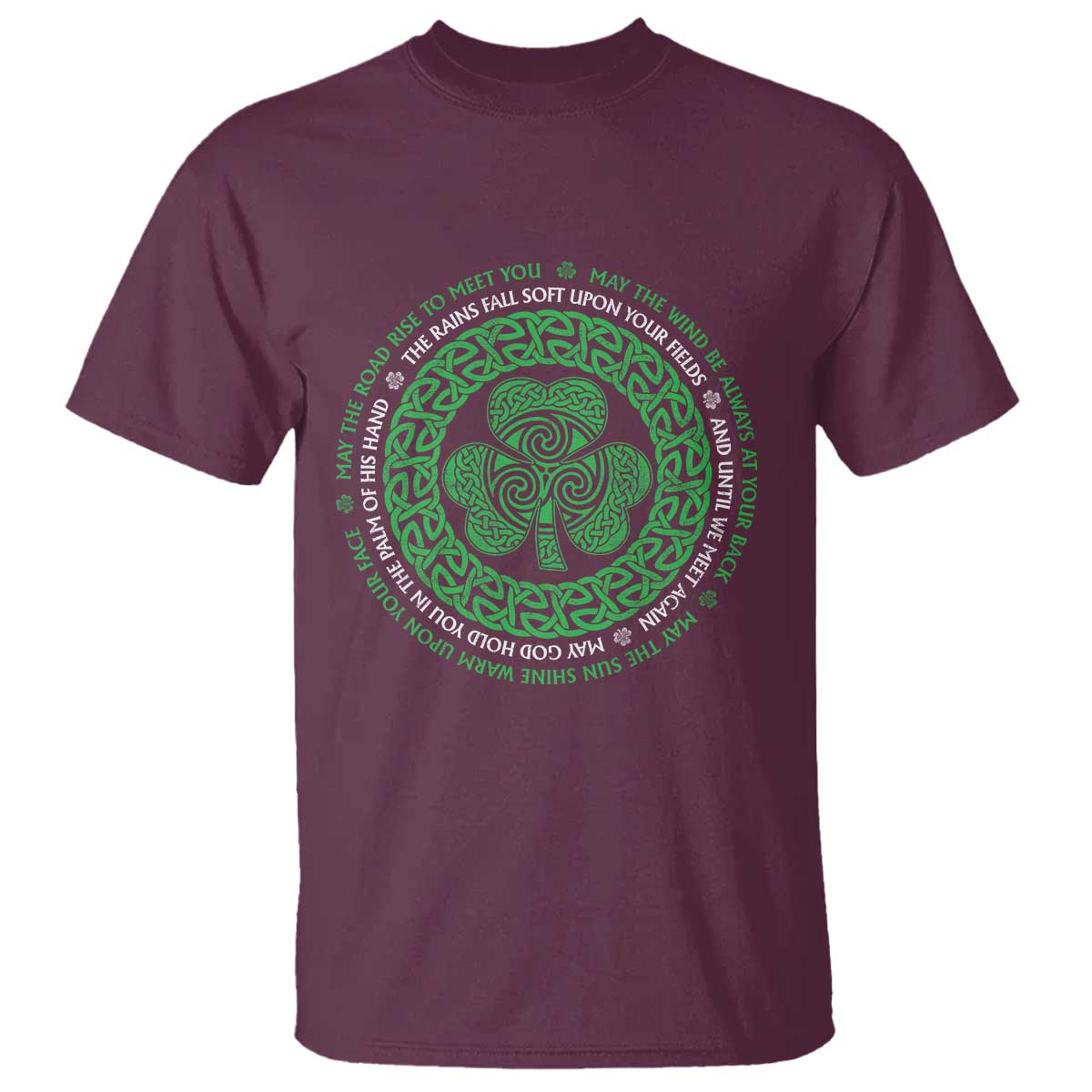 Irish Blessing May The Road Rise To Meet You T Shirt Celtic Knot Shamrock TS11 Maroon Print Your Wear
