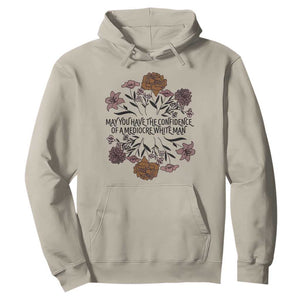 May You Have The Confidence Of A Mediorcre White Man Hoodie Vintage Floral TS11 Sand Print Your Wear