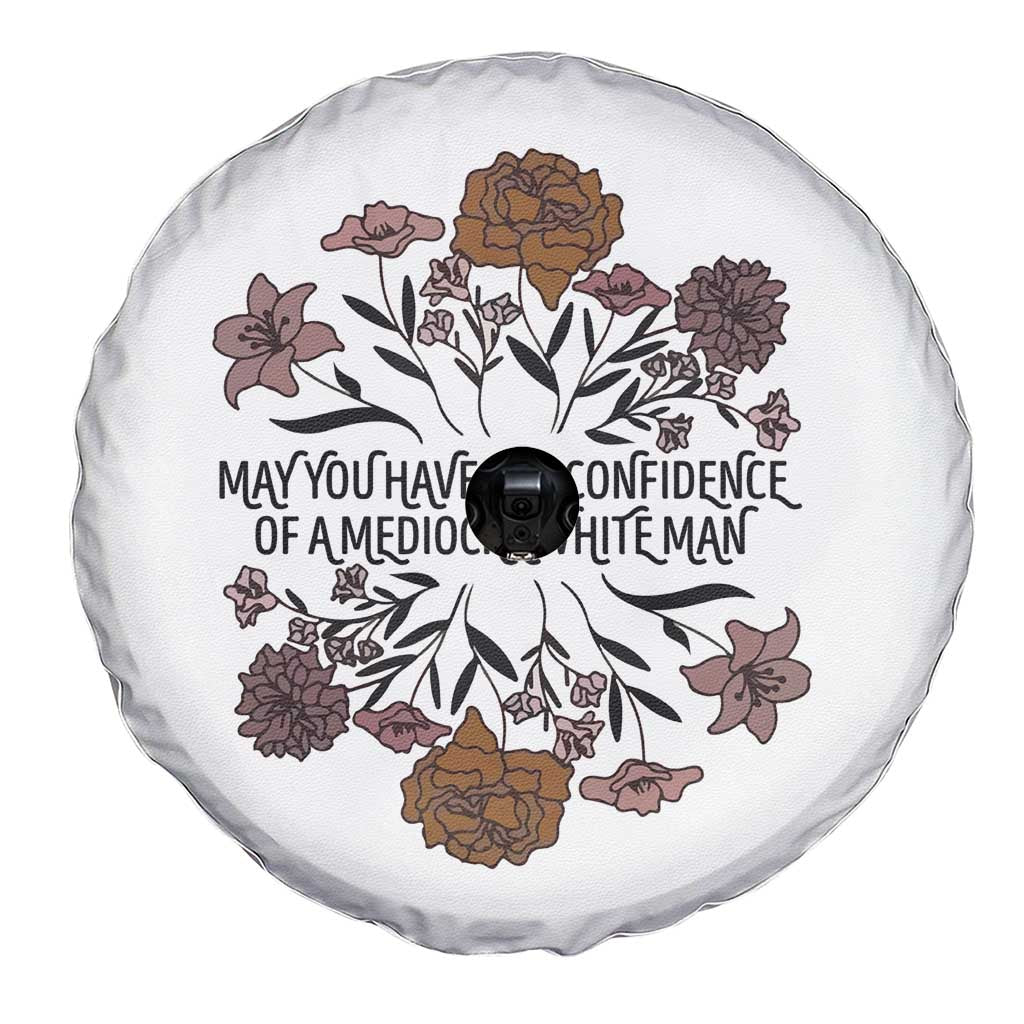 May You Have The Confidence Of A Mediorcre White Man Spare Tire Cover Vintage Floral TS11 Print Your Wear