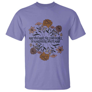 May You Have The Confidence Of A Mediorcre White Man T Shirt Vintage Floral TS11 Violet Print Your Wear