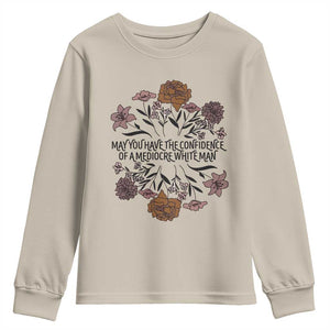 May You Have The Confidence Of A Mediorcre White Man Youth Sweatshirt Vintage Floral TS11 Sand Print Your Wear