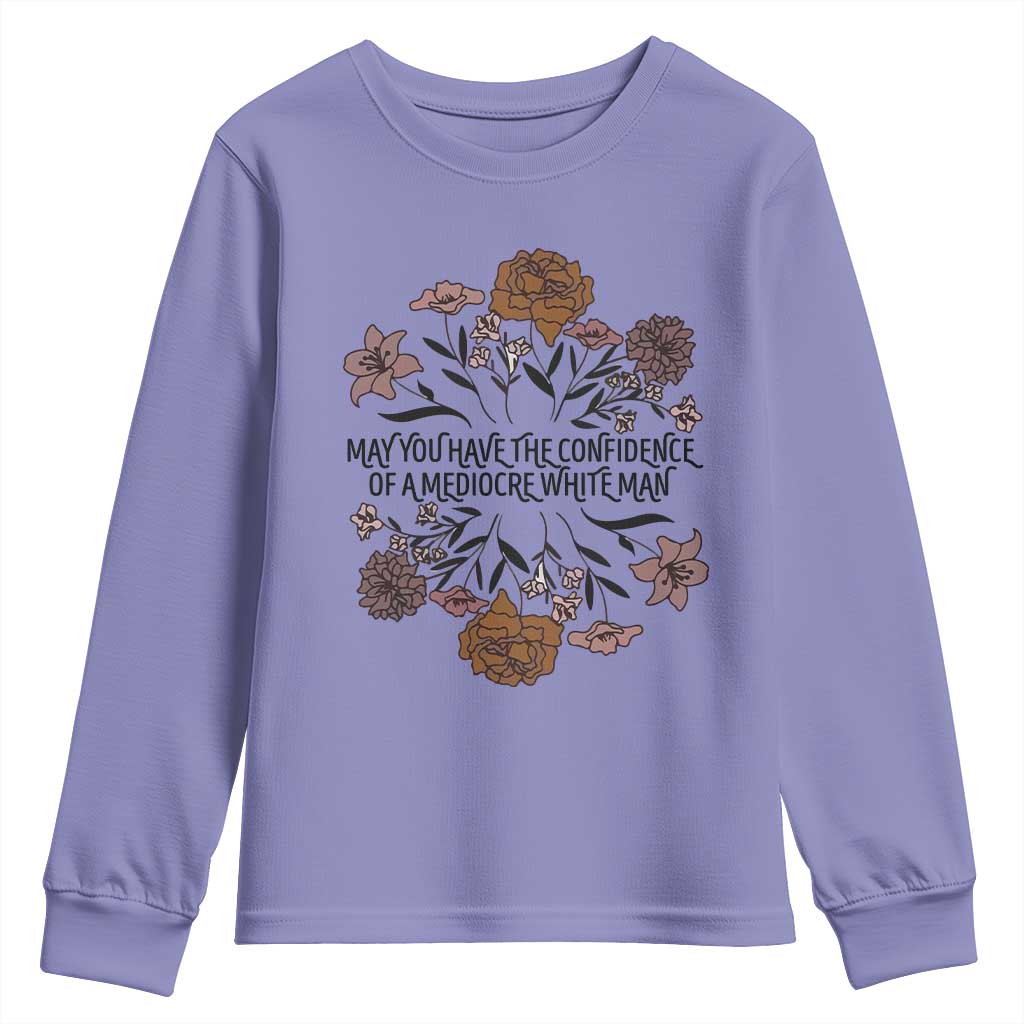 May You Have The Confidence Of A Mediorcre White Man Youth Sweatshirt Vintage Floral TS11 Violet Print Your Wear