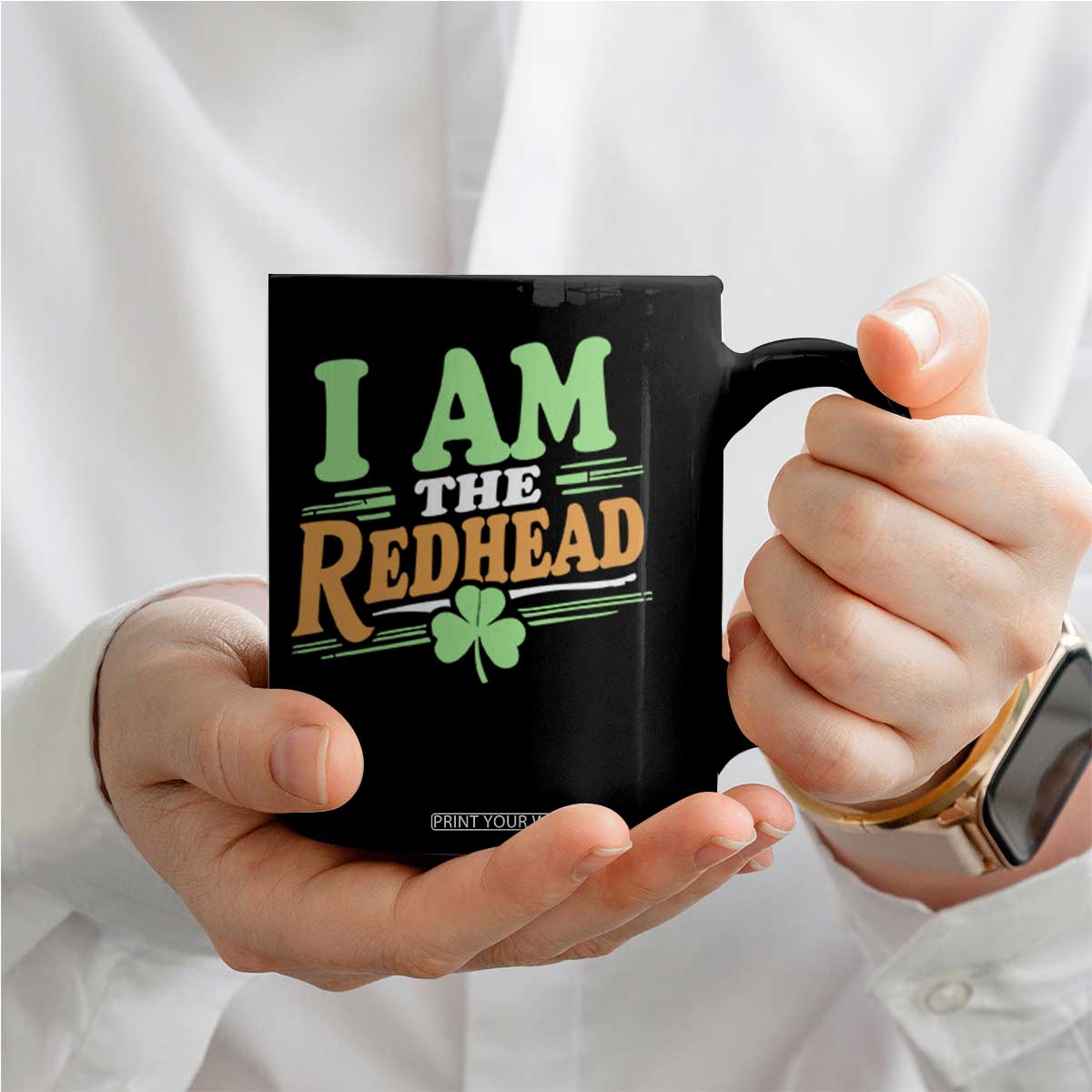 Funny St Patrick's Day I Am The Redhead Coffee Mug Shamrock TS11 Print Your Wear