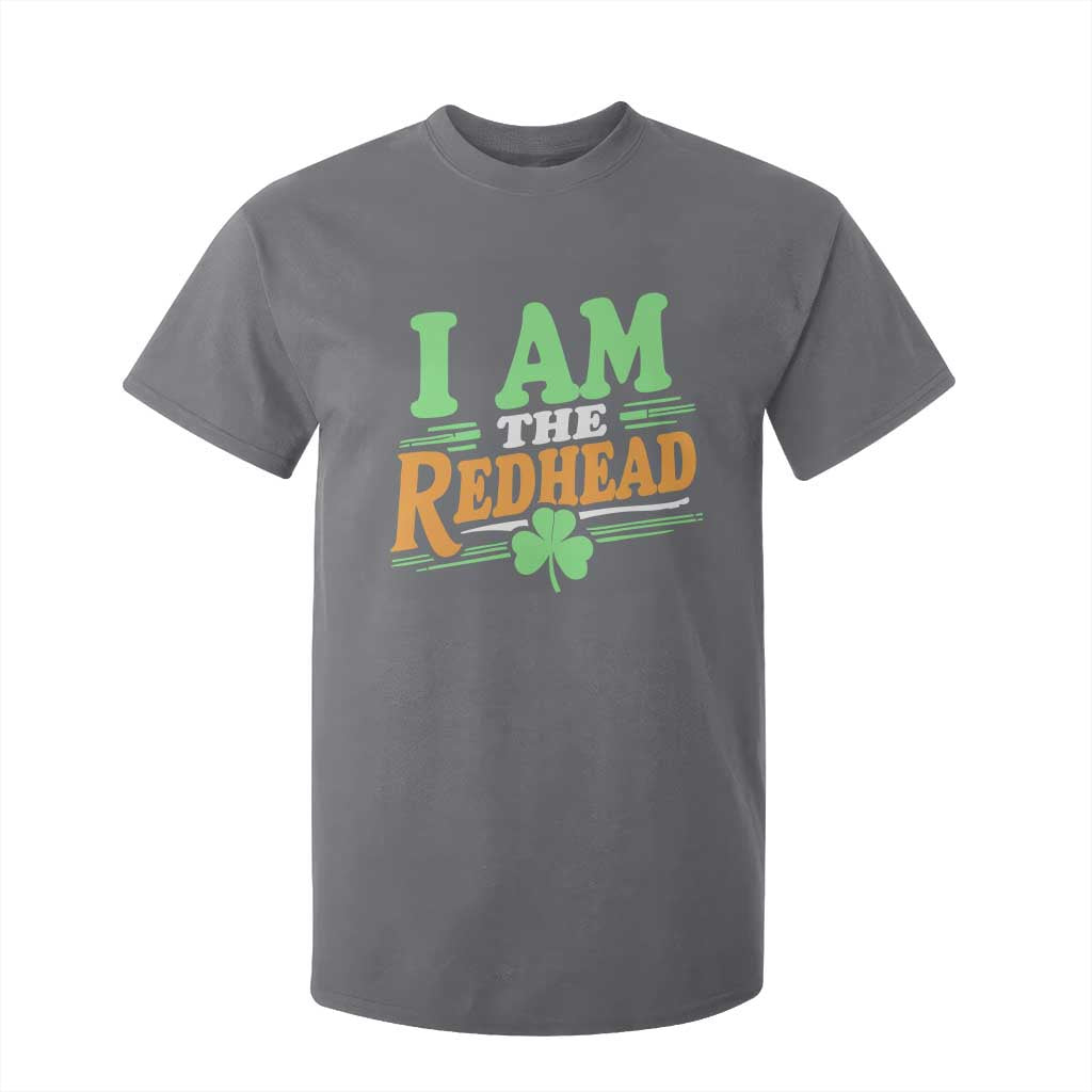 Funny St Patrick's Day I Am The Redhead T Shirt For Kid Shamrock TS11 Charcoal Print Your Wear