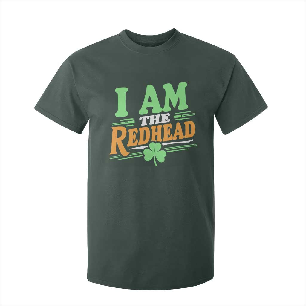 Funny St Patrick's Day I Am The Redhead T Shirt For Kid Shamrock TS11 Dark Forest Green Print Your Wear