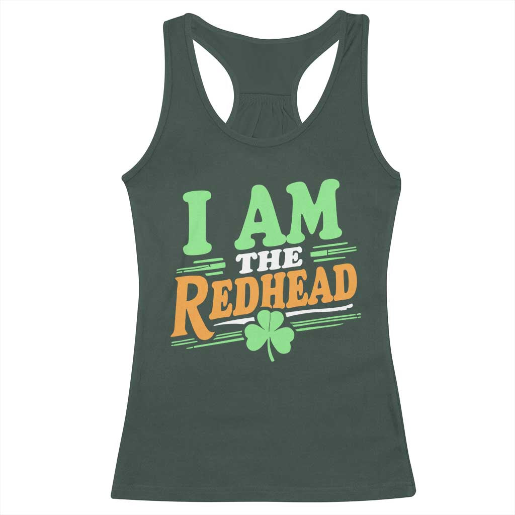 Funny St Patrick's Day I Am The Redhead Racerback Tank Top Shamrock TS11 Dark Forest Green Print Your Wear