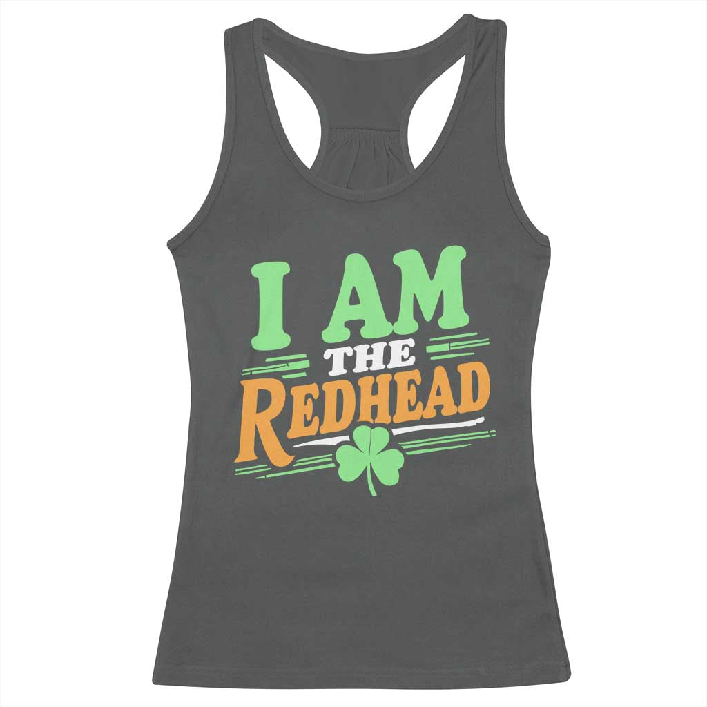Funny St Patrick's Day I Am The Redhead Racerback Tank Top Shamrock TS11 Dark Heather Print Your Wear