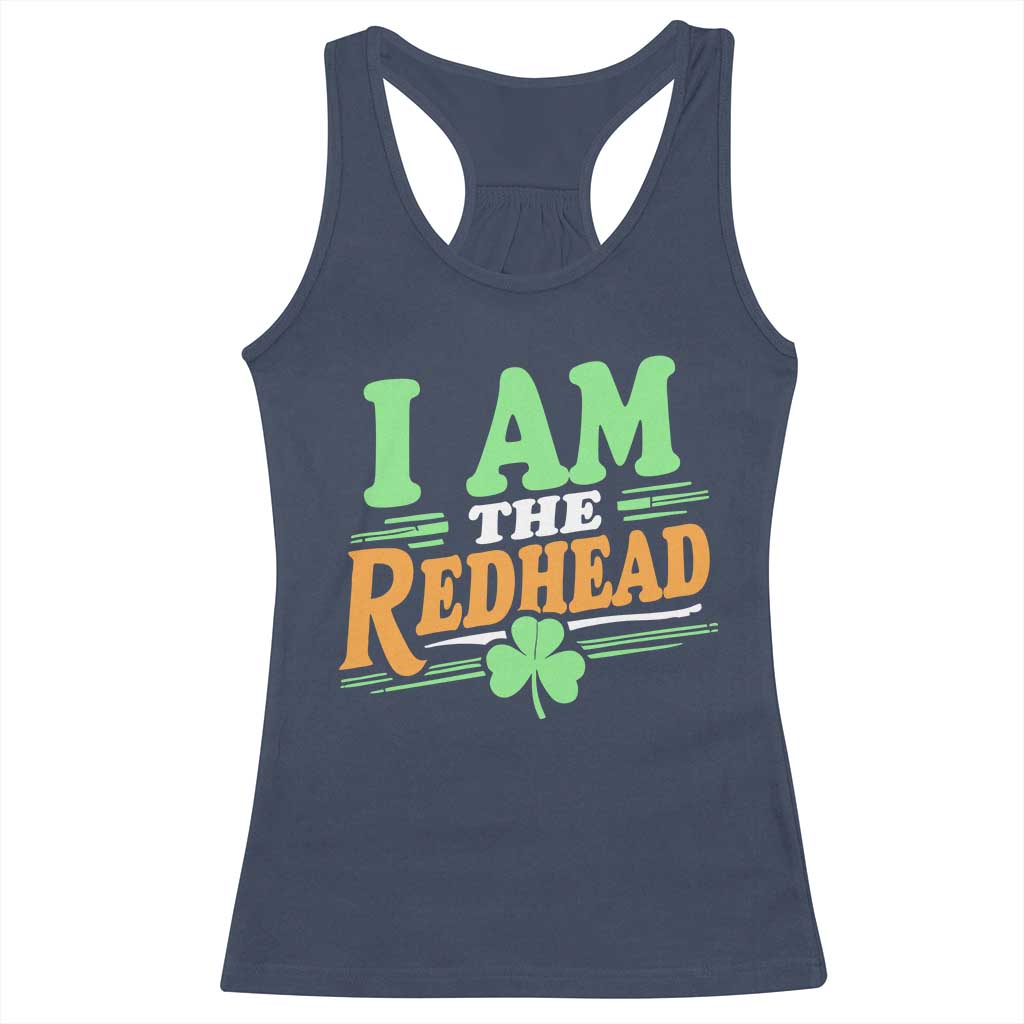 Funny St Patrick's Day I Am The Redhead Racerback Tank Top Shamrock TS11 Navy Print Your Wear