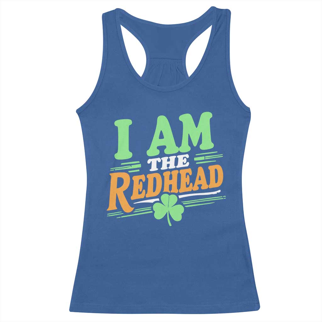 Funny St Patrick's Day I Am The Redhead Racerback Tank Top Shamrock TS11 Royal Blue Print Your Wear
