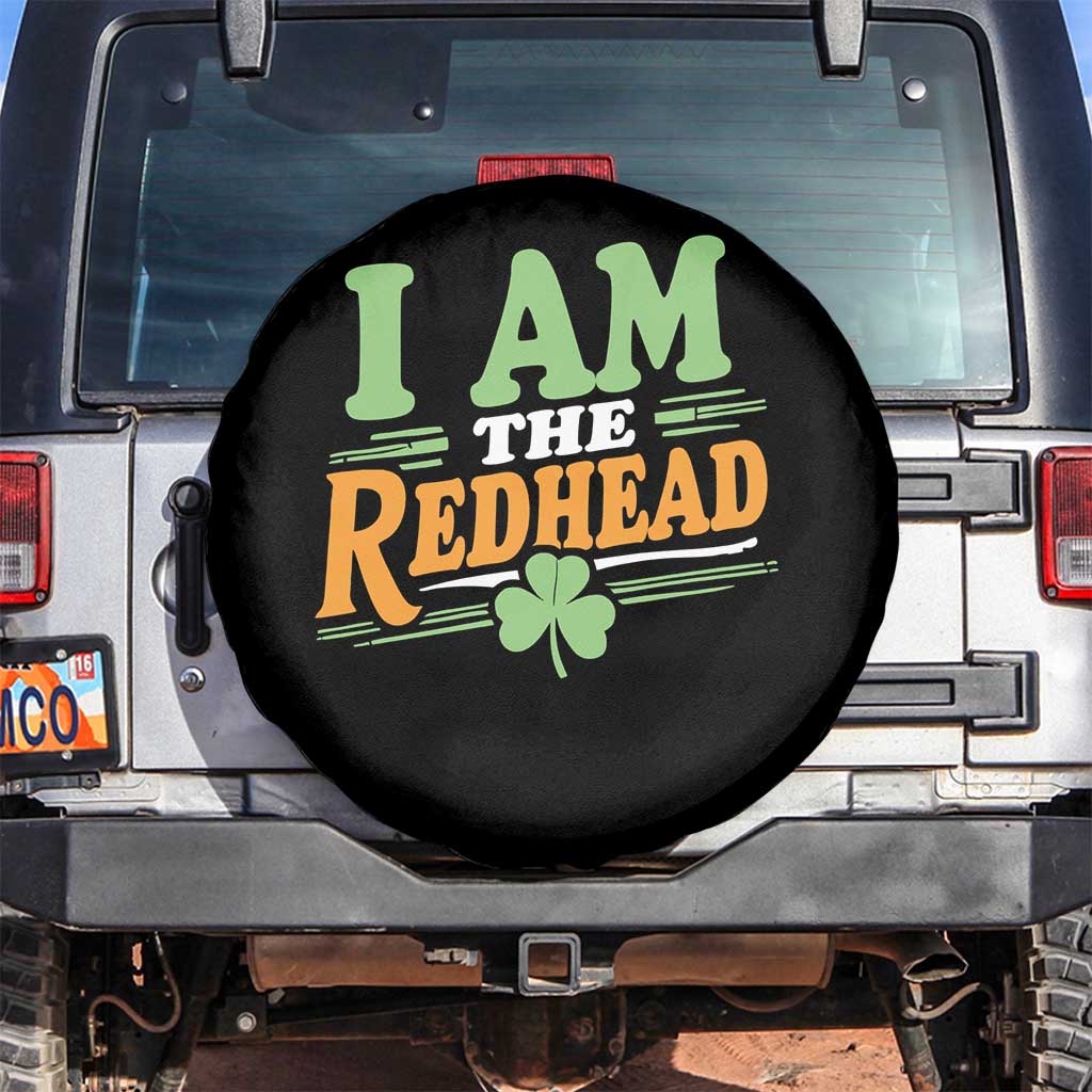 Funny St Patrick's Day I Am The Redhead Spare Tire Cover Shamrock TS11 No hole Black Print Your Wear