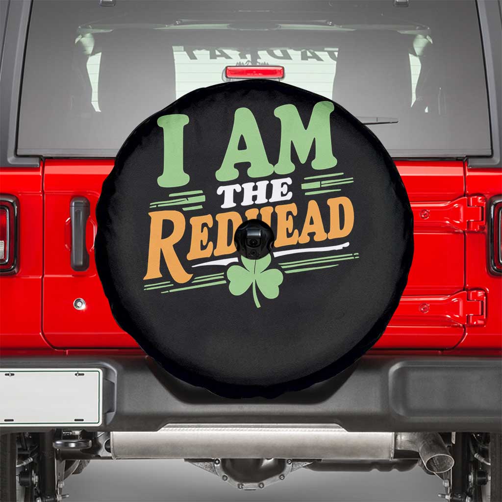 Funny St Patrick's Day I Am The Redhead Spare Tire Cover Shamrock TS11 Black Print Your Wear