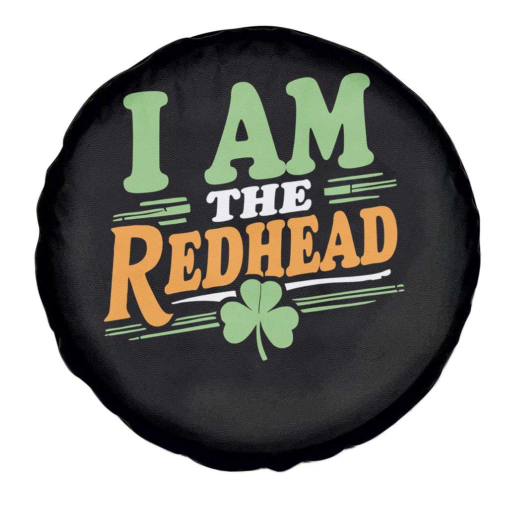 Funny St Patrick's Day I Am The Redhead Spare Tire Cover Shamrock TS11 Print Your Wear