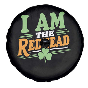 Funny St Patrick's Day I Am The Redhead Spare Tire Cover Shamrock TS11 Print Your Wear