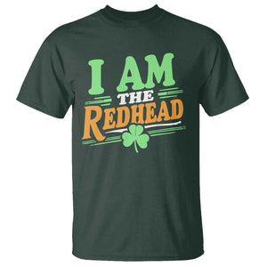 Funny St Patrick's Day I Am The Redhead T Shirt Shamrock TS11 Dark Forest Green Print Your Wear