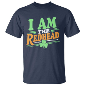 Funny St Patrick's Day I Am The Redhead T Shirt Shamrock TS11 Navy Print Your Wear