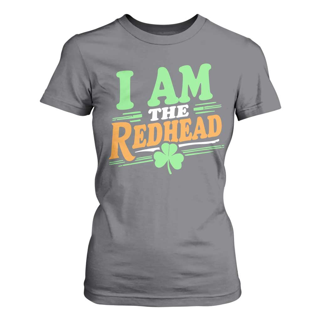 Funny St Patrick's Day I Am The Redhead T Shirt For Women Shamrock TS11 Charcoal Print Your Wear
