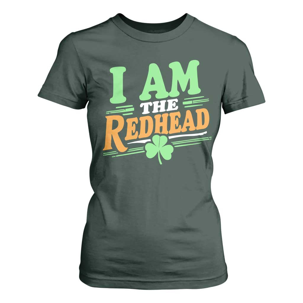 Funny St Patrick's Day I Am The Redhead T Shirt For Women Shamrock TS11 Dark Forest Green Print Your Wear