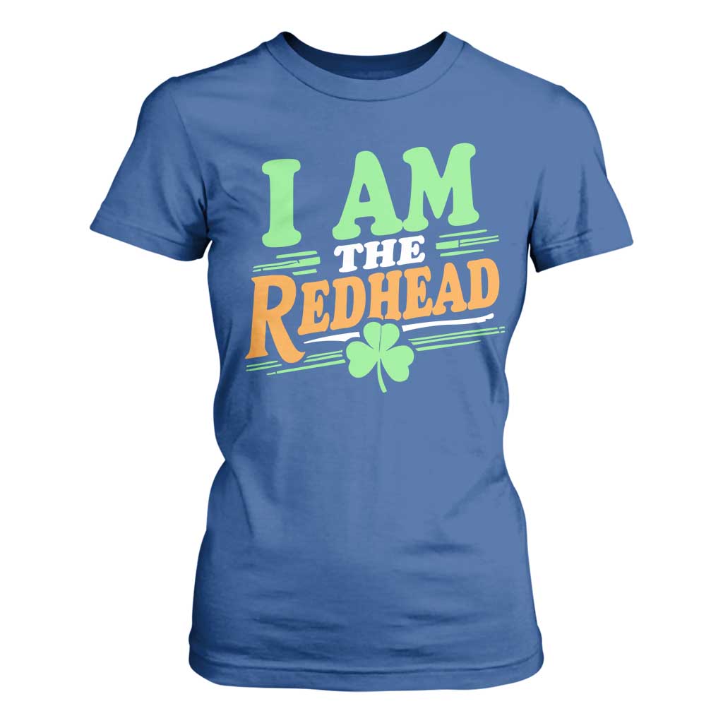 Funny St Patrick's Day I Am The Redhead T Shirt For Women Shamrock TS11 Royal Blue Print Your Wear