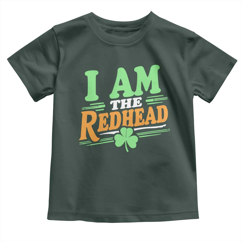 Funny St Patrick's Day I Am The Redhead Toddler T Shirt Shamrock TS11 Dark Forest Green Print Your Wear