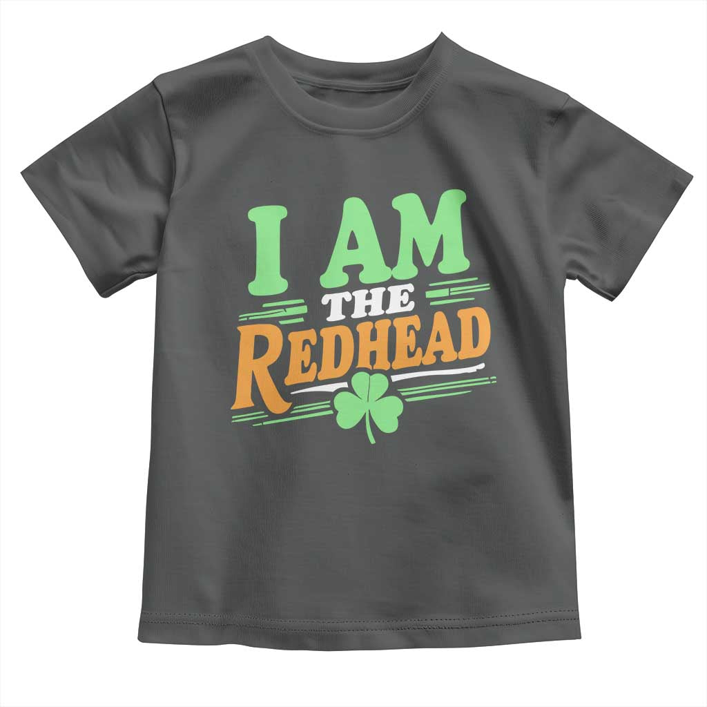 Funny St Patrick's Day I Am The Redhead Toddler T Shirt Shamrock TS11 Dark Heather Print Your Wear