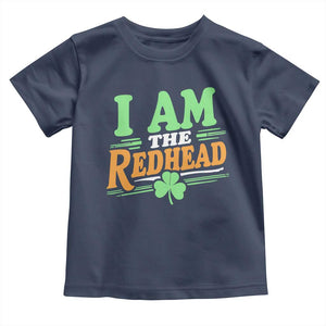 Funny St Patrick's Day I Am The Redhead Toddler T Shirt Shamrock TS11 Navy Print Your Wear