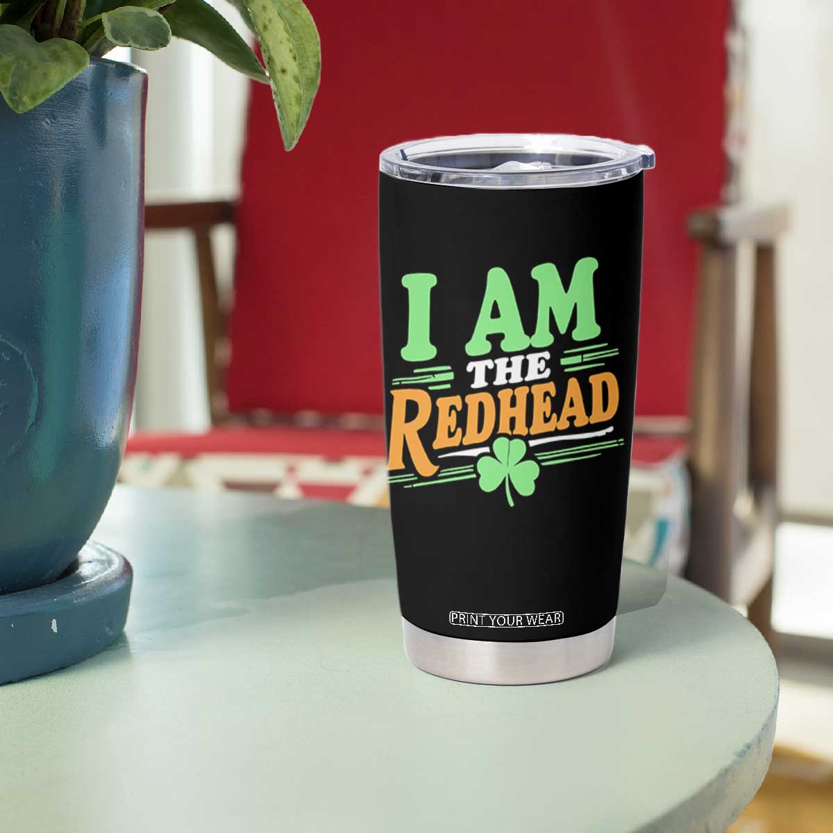 Funny St Patrick's Day I Am The Redhead Tumbler Cup Shamrock TS11 Print Your Wear