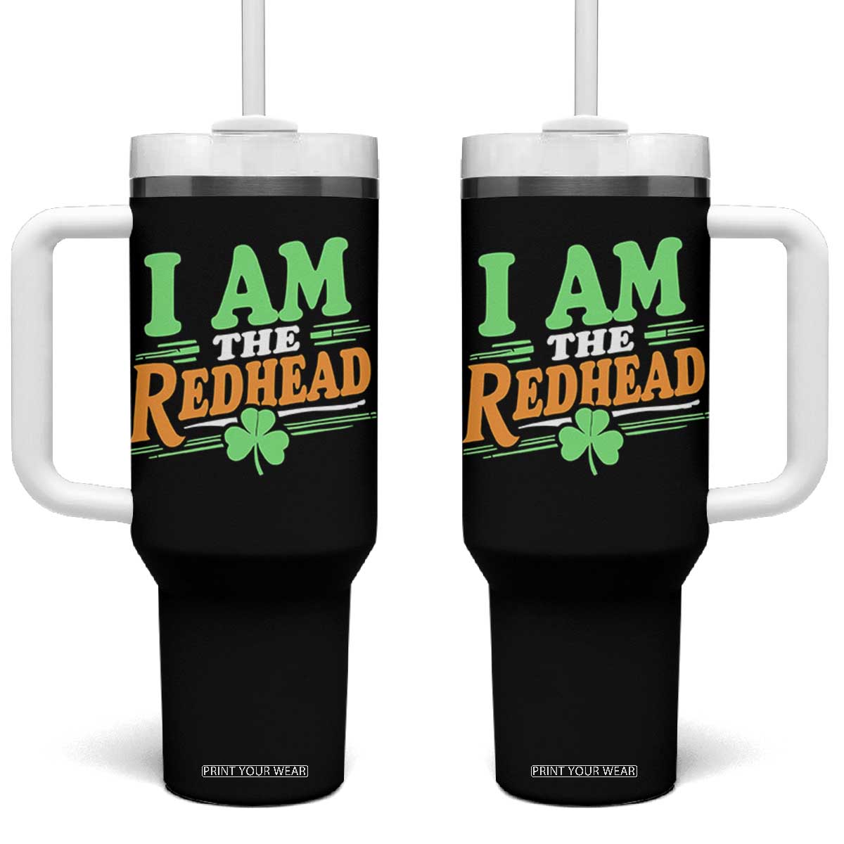 Funny St Patrick's Day I Am The Redhead Tumbler With Handle Shamrock TS11 One Size: 40 oz Black Print Your Wear