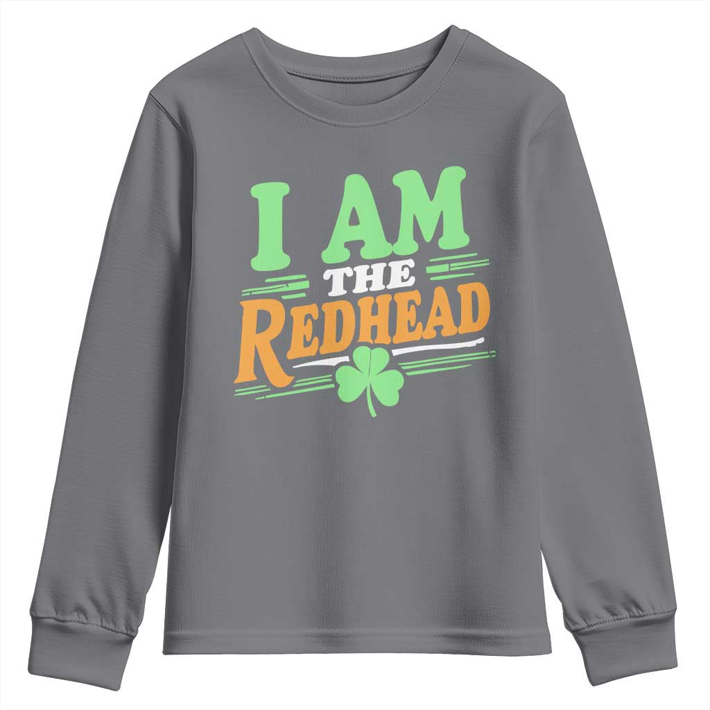 Funny St Patrick's Day I Am The Redhead Youth Sweatshirt Shamrock TS11 Charcoal Print Your Wear