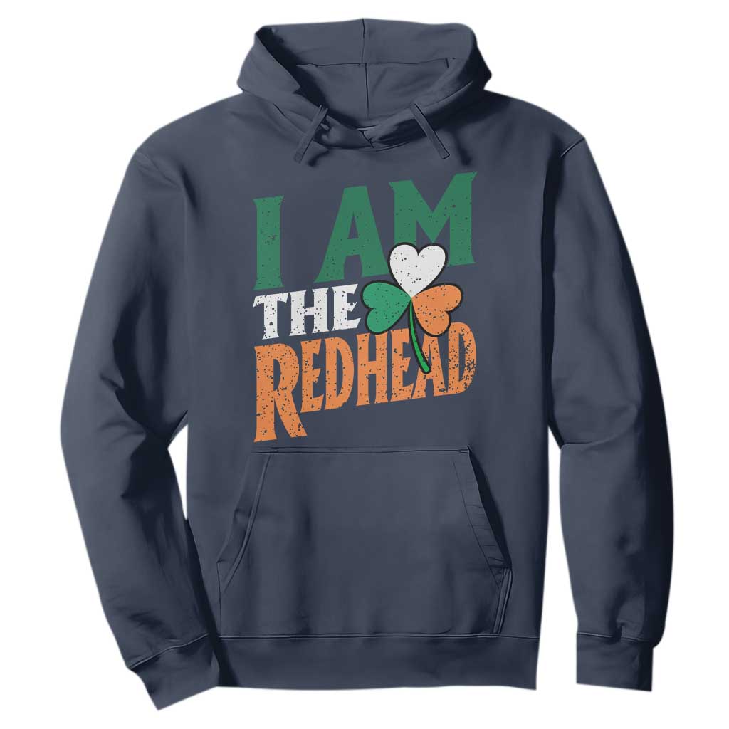 Funny Irish St Patrick's Day I Am The Redhead Hoodie Ireland Flag Shamrock TS11 Navy Print Your Wear