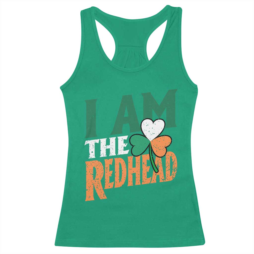 Funny Irish St Patrick's Day I Am The Redhead Racerback Tank Top Ireland Flag Shamrock TS11 Irish Green Print Your Wear