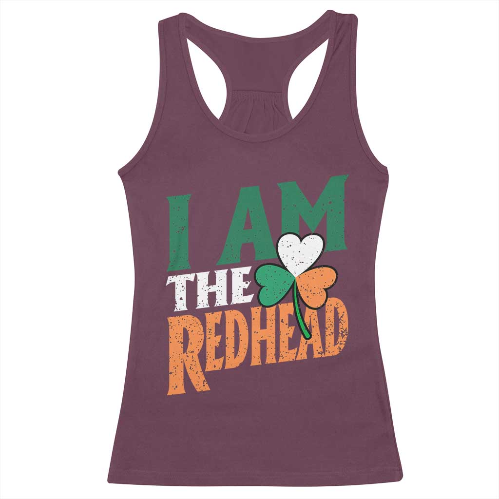Funny Irish St Patrick's Day I Am The Redhead Racerback Tank Top Ireland Flag Shamrock TS11 Maroon Print Your Wear