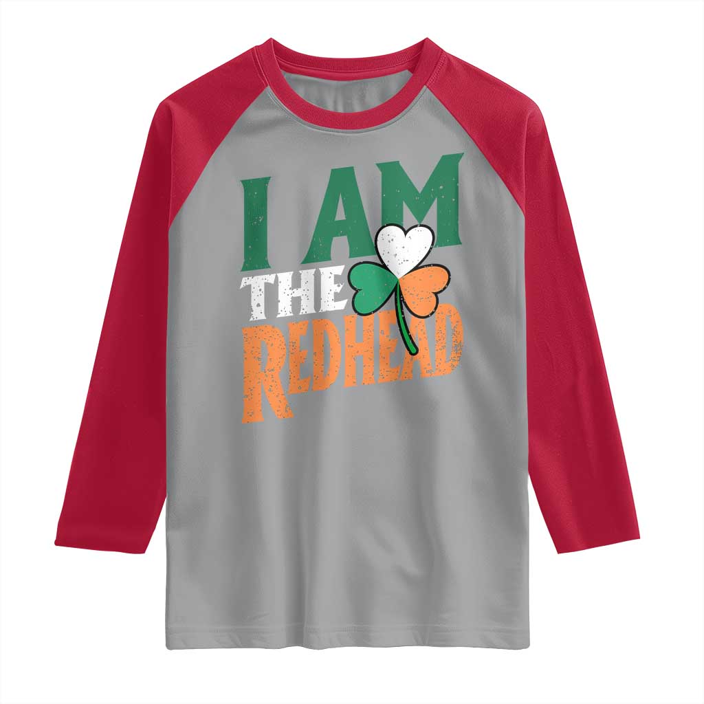 Funny Irish St Patrick's Day I Am The Redhead Raglan Shirt Ireland Flag Shamrock TS11 Sport Gray Red Print Your Wear