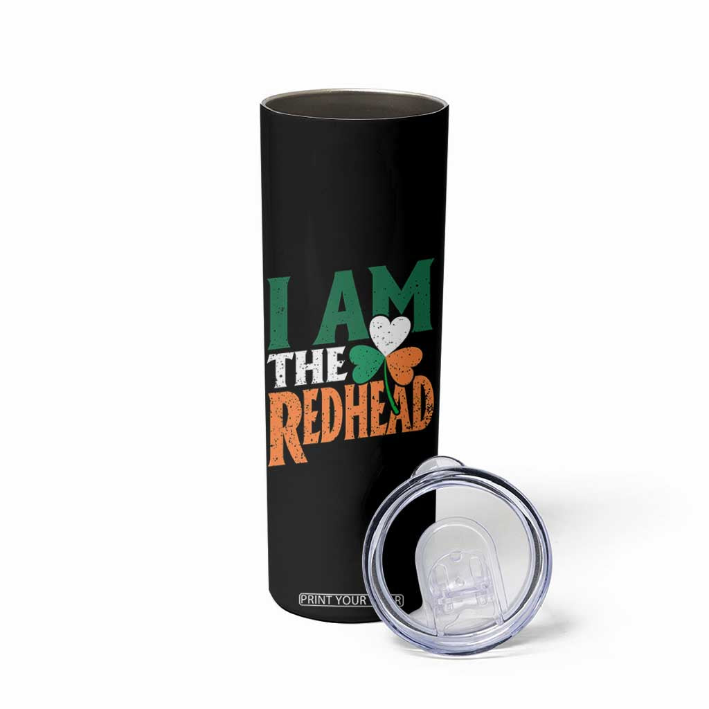 Funny Irish St Patrick's Day I Am The Redhead Skinny Tumbler Ireland Flag Shamrock TS11 Print Your Wear