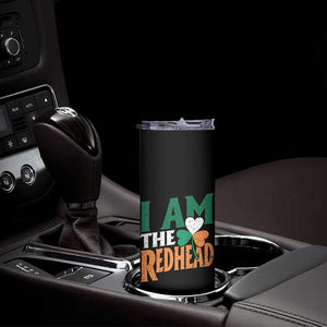 Funny Irish St Patrick's Day I Am The Redhead Skinny Tumbler Ireland Flag Shamrock TS11 Print Your Wear