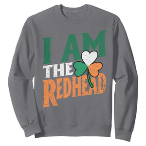 Funny Irish St Patrick's Day I Am The Redhead Sweatshirt Ireland Flag Shamrock TS11 Charcoal Print Your Wear