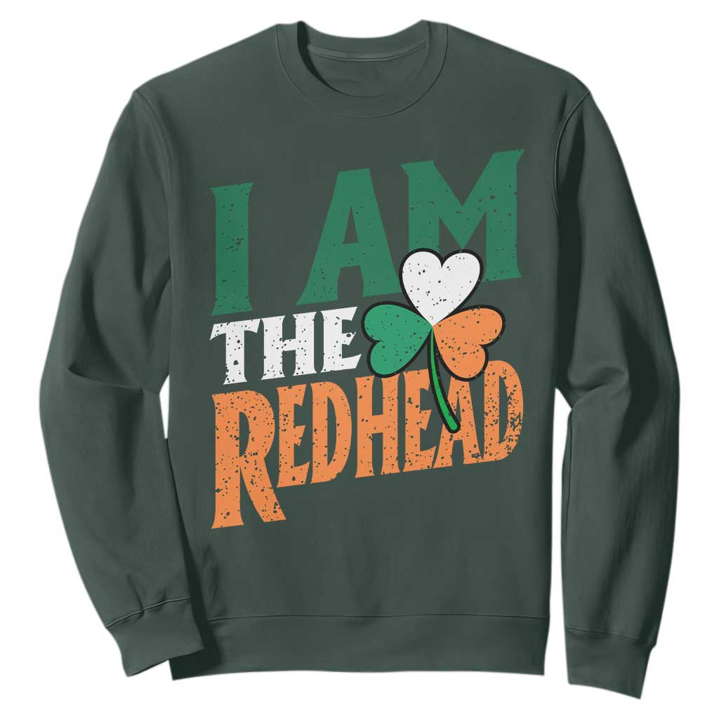 Funny Irish St Patrick's Day I Am The Redhead Sweatshirt Ireland Flag Shamrock TS11 Dark Forest Green Print Your Wear