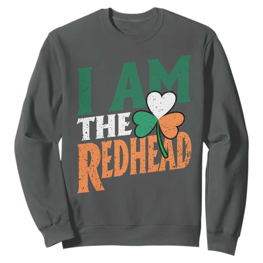 Funny Irish St Patrick's Day I Am The Redhead Sweatshirt Ireland Flag Shamrock TS11 Dark Heather Print Your Wear