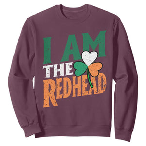 Funny Irish St Patrick's Day I Am The Redhead Sweatshirt Ireland Flag Shamrock TS11 Maroon Print Your Wear