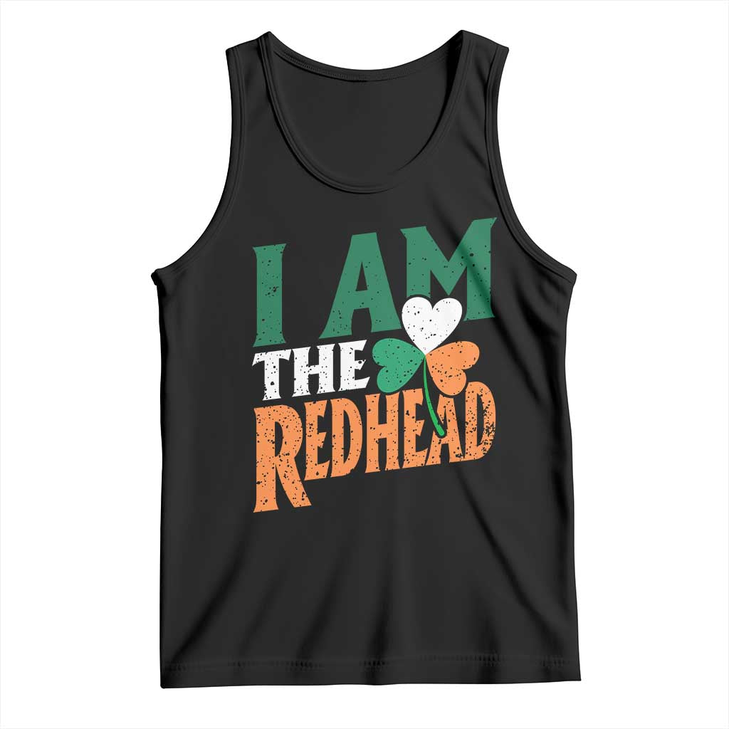 Funny Irish St Patrick's Day I Am The Redhead Tank Top Ireland Flag Shamrock TS11 Black Print Your Wear