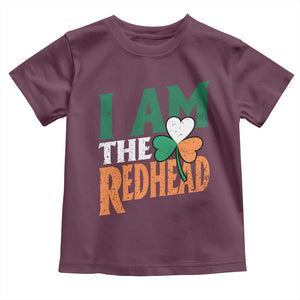 Funny Irish St Patrick's Day I Am The Redhead Toddler T Shirt Ireland Flag Shamrock TS11 Maroon Print Your Wear