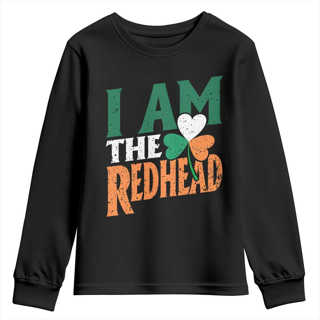 Funny Irish St Patrick's Day I Am The Redhead Youth Sweatshirt Ireland Flag Shamrock TS11 Black Print Your Wear